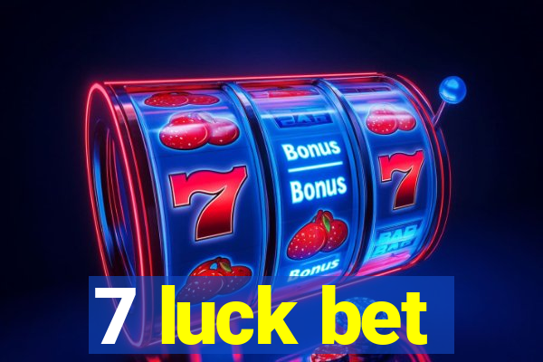 7 luck bet